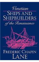 Venetian Ships and Shipbuilders of the Renaissance