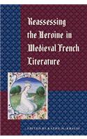 Reassessing the Heroine in Medieval French Literature