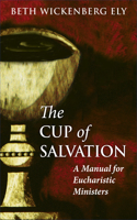 Cup of Salvation: A Manual for Lay Eucharistic Ministries