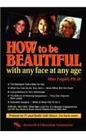How to be Beautiful with Any Face at Any Age