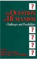 The Question of Humanism