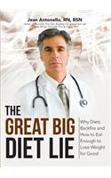 The Great Big Diet Lie: Why Diets Backfire and How to Eat Enough to Lose Weight for Good