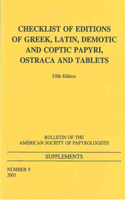 Checklist of Editions of Greek, Latin, Demotic and Coptic Papyri, Ostraca and Tablets