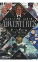 Extraordinary Adventures-Hardcover: Bob Soto Scuba Pioneer-In His Own Words(English)