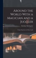 Around the World With a Magician and a Juggler