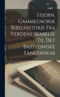 Stjorn, Gammelnorsk Bibelhistorie Fra Verdens Skabelse Til Det Babyloniske Fangenskab