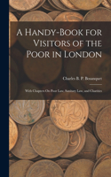 Handy-Book for Visitors of the Poor in London