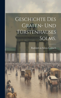 Geschichte des Grafen- und Fürstenhauses Solms.