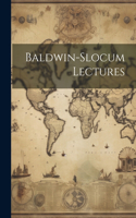 Baldwin-slocum Lectures