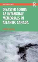 Disaster Songs as Intangible Memorials in Atlantic Canada