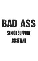 Bad Ass Senior Support Assistant