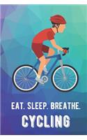 Eat Sleep Breathe Cycling