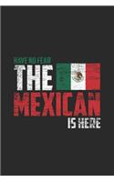 Have No Fear The Mexican Is Here: Graph Ruled Notebook - Journal for Cinco De Mayo Celebration Gift