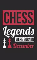 Chess Notebook - Chess Legends Were Born In December - Chess Journal - Birthday Gift for Chess Player