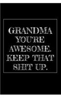 Grandma You're Awesome. Keep That Shit Up