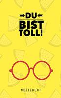 Du Bist Toll Notizbuch: A5 Notizbuch Blanko als Geschenk für Schwester Freundin Tante - Dankebuch - Kleines Dankeschoen - Abschiedsgeschenk - Geburtstagsgeschenk