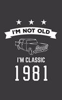 I'm Not Old I'm Classic 1981