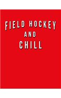 Field Hockey And Chill