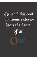 Beneath This Cool Handsome Exterior Beats The Heart Of An Orc