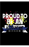 Proud to be an accountant citizen: Notebook - Journal - Diary - 110 Lined pages - 6 x 9 in - 15.24 x 22.86 cm - Doodle Book - Funny Great Gift