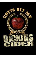 Gotta Get My Dickins Cider