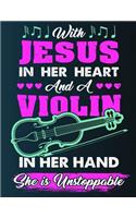 With Jesus in Her Heart and a Violin in Her Hand She Is Unstoppable