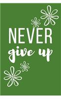 Never Give Up Journal