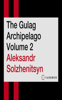 Gulag Archipelago Volume 2 Lib/E