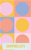 Shopping Lists: Simple Small Lined Notebook for Keeping Grocery and Other Lists with Cute Yellow, Blue, and Coral Geometric Cover Design