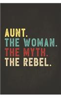 Funny Rebel Family Gifts: Aunt the Woman the Myth the Rebel Shirt Bad Influence Legend Composition Notebook College Students Wide Ruled Lined Paper Vintage style clothes are 