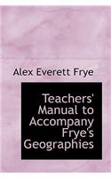 Teachers' Manual to Accompany Frye's Geographies