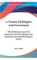 A Treatise Of Religion And Government