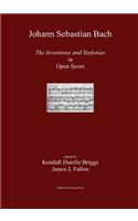 J. S. Bach the Inventions and Sinfonias in Open Score