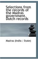 Selections from the Records of the Madras Government. Dutch Records