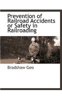 Prevention of Railroad Accidents or Safety in Railroading