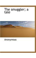 The Smuggler; A Tale