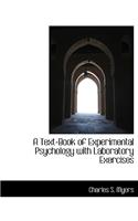 A Text-Book of Experimental Psychology with Laboratory Exercises