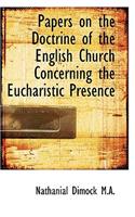 Papers on the Doctrine of the English Church Concerning the Eucharistic Presence