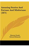 Amusing Stories And Fortune And Misfortune (1871)