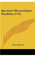 Specimen Meteorologiae Parallelae (1714)