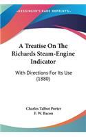 Treatise On The Richards Steam-Engine Indicator