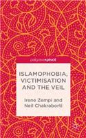 Islamophobia, Victimisation and the Veil