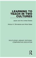 Learning to Teach in Two Cultures