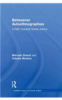 Betweener Autoethnographies