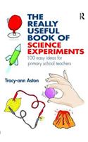 The Really Useful Book of Science Experiments: 100 easy ideas for primary school teachers