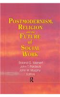 Postmodernism, Religion, and the Future of Social Work