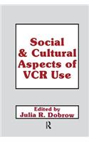 Social and Cultural Aspects of Vcr Use