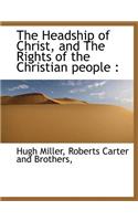 The Headship of Christ, and the Rights of the Christian People