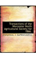Transactions of the Worcester North Agricultural Society for 1866.