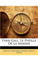 Yvan Gall, Le Pupille De La Marine